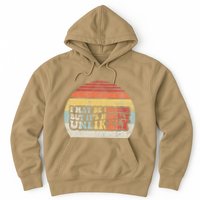 I May Be Wrong But ItS Highly Unlikely Hoodie