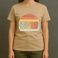 I May Be Wrong But ItS Highly Unlikely T-Shirt