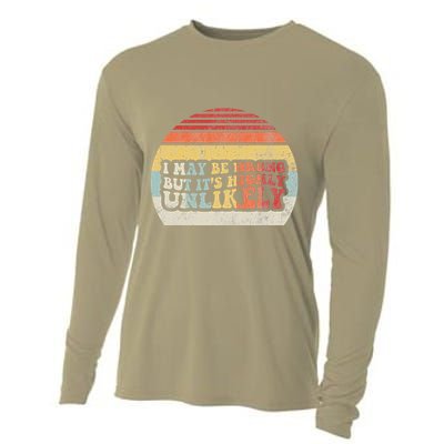 I May Be Wrong But ItS Highly Unlikely Cooling Performance Long Sleeve Crew