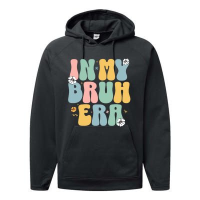 In My Bruh Era Performance Fleece Hoodie