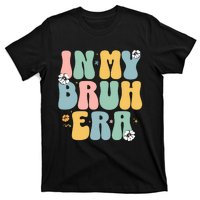 In My Bruh Era T-Shirt