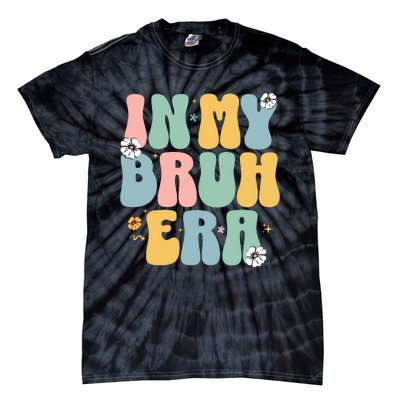 In My Bruh Era Tie-Dye T-Shirt