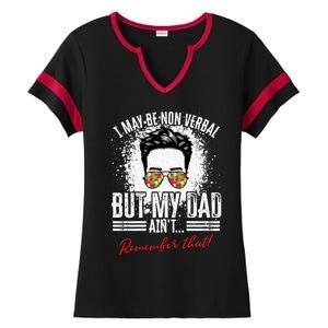 I May Be Nonverbal Dad Non Verbal Autism Cool Gift Ladies Halftime Notch Neck Tee