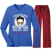 I May Be Nonverbal Dad Non Verbal Autism Cool Gift Women's Long Sleeve Flannel Pajama Set 