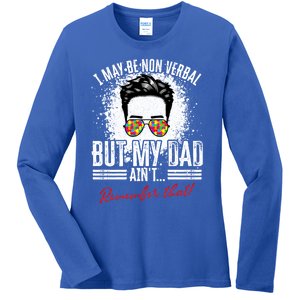 I May Be Nonverbal Dad Non Verbal Autism Cool Gift Ladies Long Sleeve Shirt