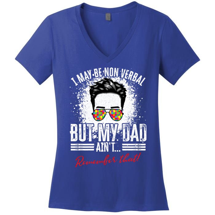 I May Be Nonverbal Dad Non Verbal Autism Cool Gift Women's V-Neck T-Shirt