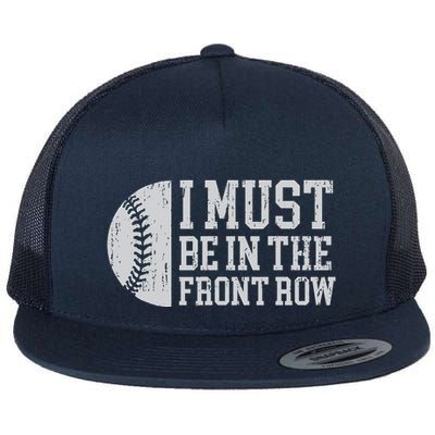 I Must Be In The Front Row Funny Meme Sports Saying Humor Flat Bill Trucker Hat