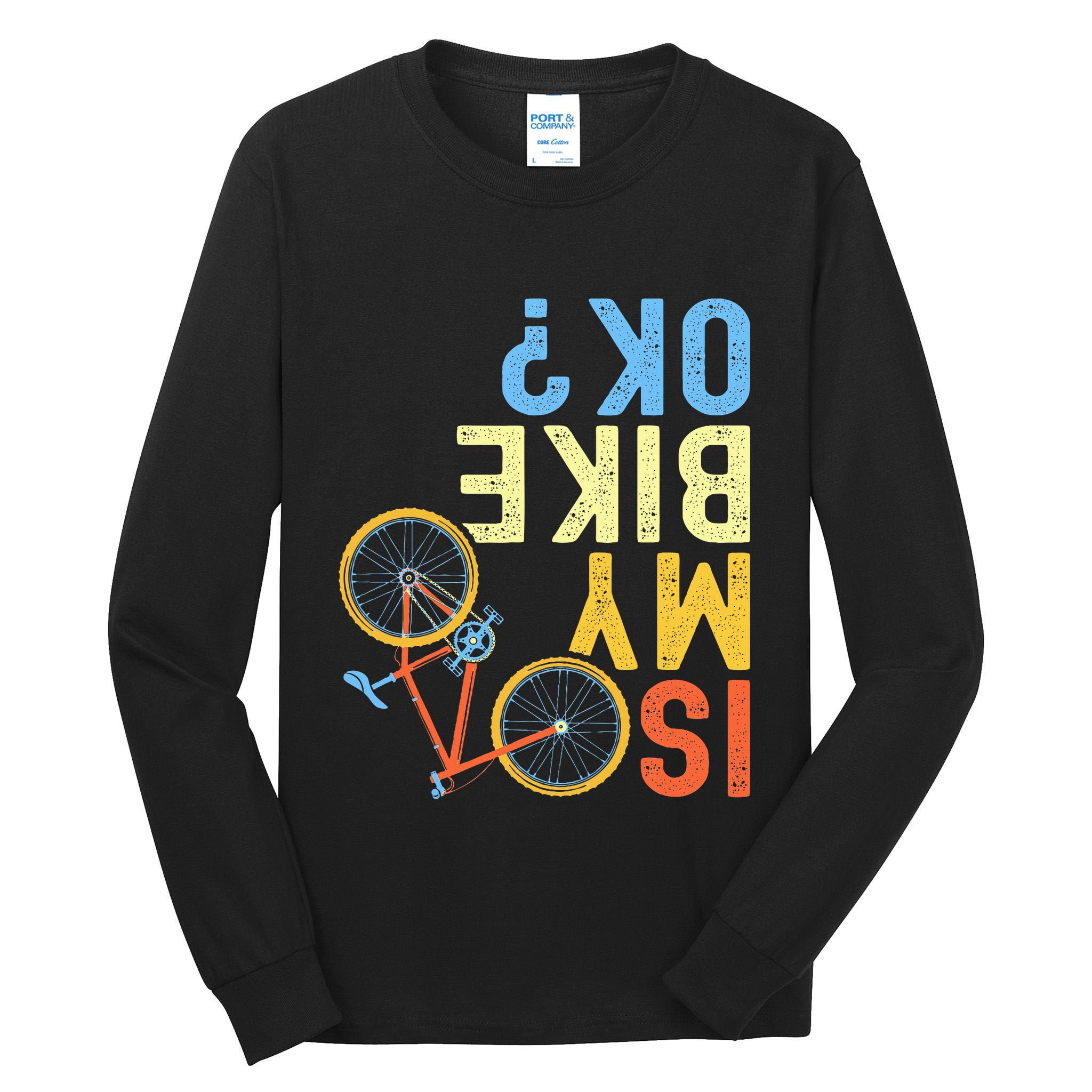 Is My Bike Ok Funny Cycling Cyclist Tall Long Sleeve T-Shirt