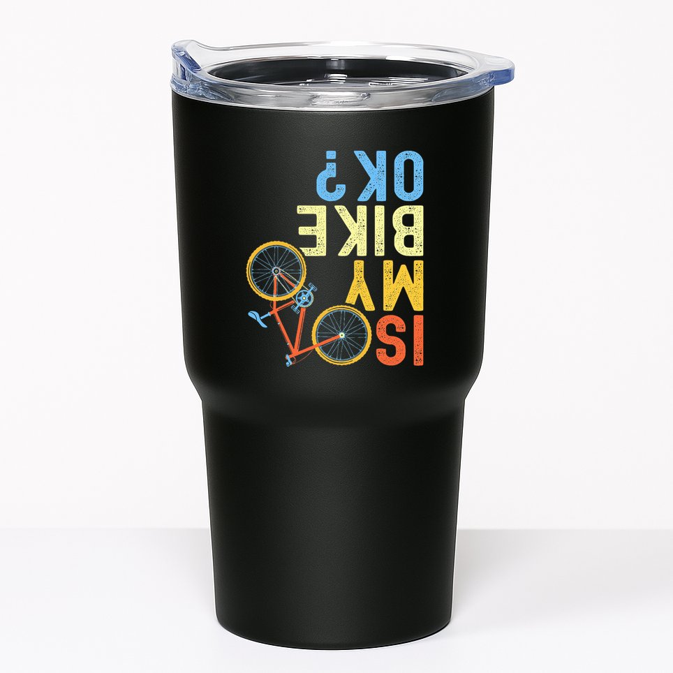 Is My Bike Ok Funny Cycling Cyclist Tumbler