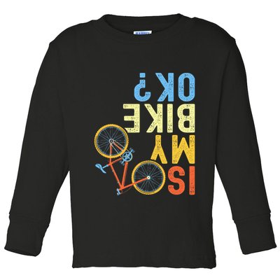 Is My Bike Ok Funny Cycling Cyclist Toddler Long Sleeve Shirt