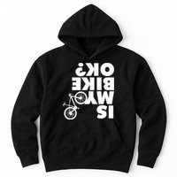 Is My Bike OK Tshirt Funny Mountain Bike Hoodie