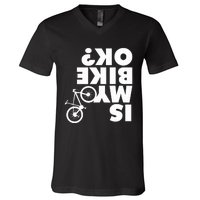 Is My Bike OK Tshirt Funny Mountain Bike V-Neck T-Shirt