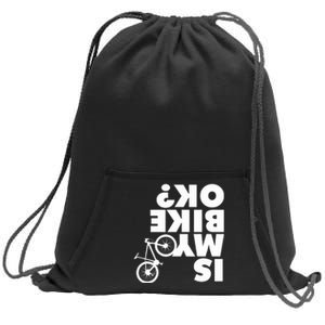 Is My Bike OK Tshirt Funny Mountain Bike Sweatshirt Cinch Pack Bag