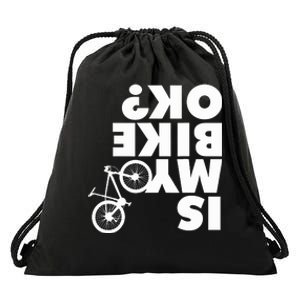 Is My Bike OK Tshirt Funny Mountain Bike Drawstring Bag