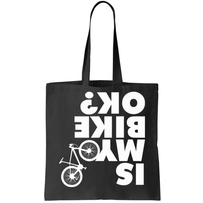 Is My Bike OK Tshirt Funny Mountain Bike Tote Bag