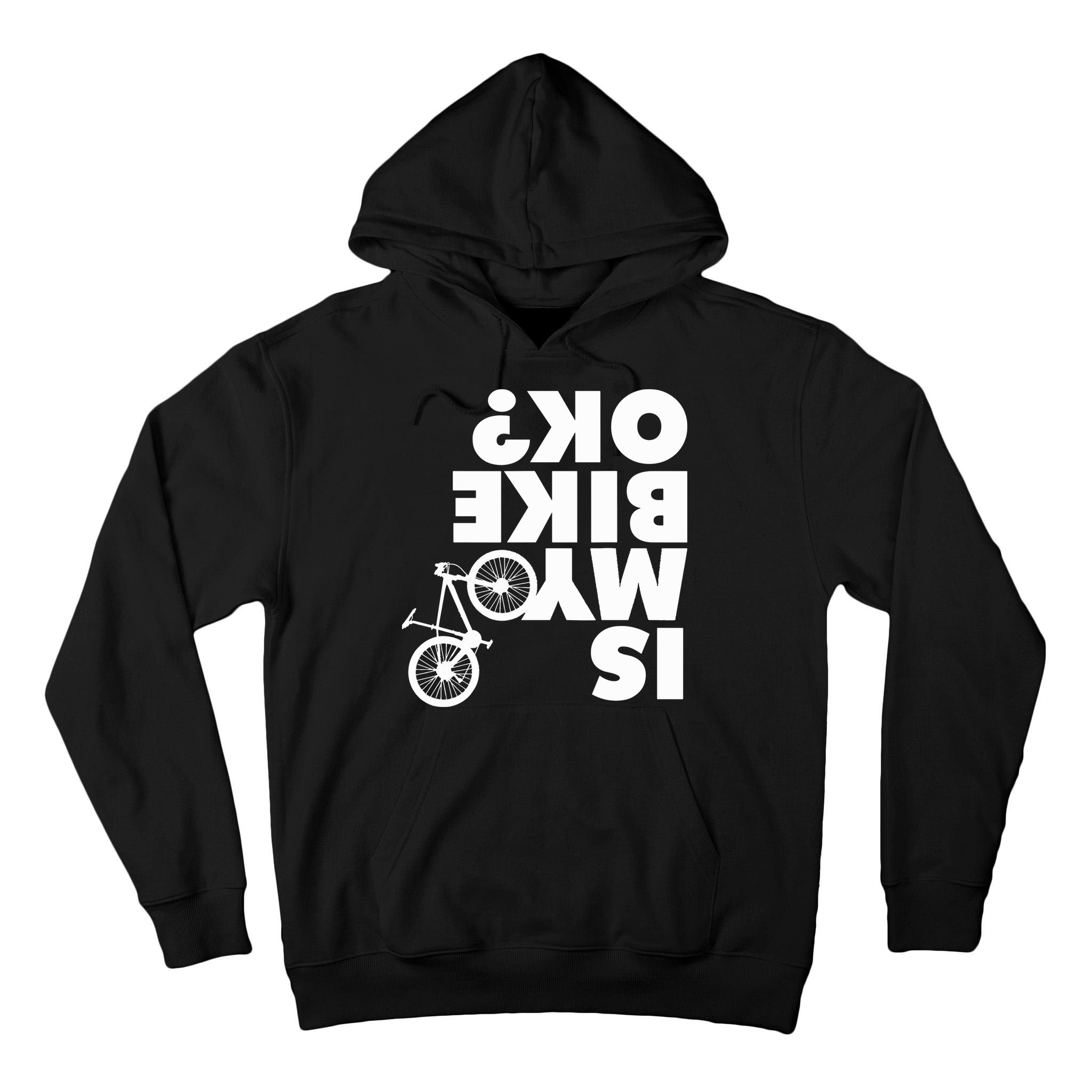 Is My Bike OK Tshirt Funny Mountain Bike Tall Hoodie