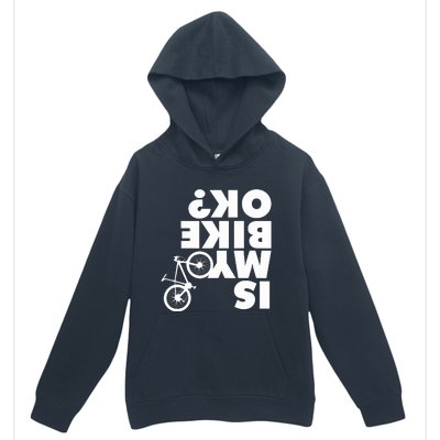 Is My Bike OK Tshirt Funny Mountain Bike Urban Pullover Hoodie