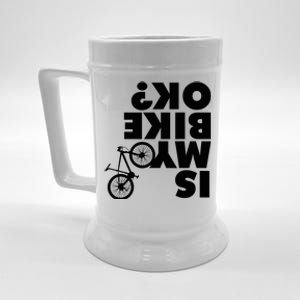 Is My Bike OK Tshirt Funny Mountain Bike Beer Stein