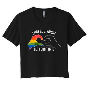 I May Be Straight But I DonT Hate Support Pride Lgbt Women's Crop Top Tee