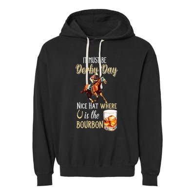 ItS Must Be Derby Day Bourbon Horse Racing Garment-Dyed Fleece Hoodie