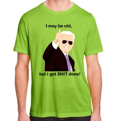 I May Be Old But I Get Shit Done Adult ChromaSoft Performance T-Shirt