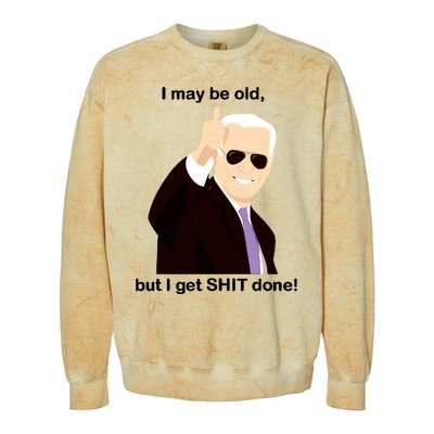 I May Be Old But I Get Shit Done Colorblast Crewneck Sweatshirt