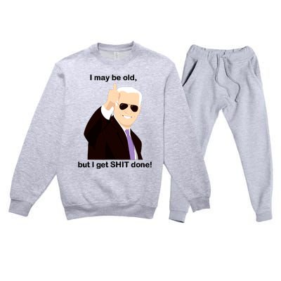 I May Be Old But I Get Shit Done Premium Crewneck Sweatsuit Set