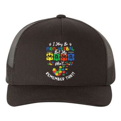 I May Be Non-Verbal But My Mama Ain't Remember That Autism Yupoong Adult 5-Panel Trucker Hat