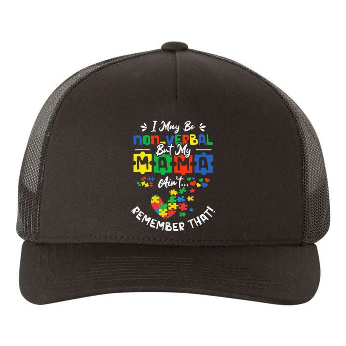 I May Be Non-Verbal But My Mama Ain't Remember That Autism Yupoong Adult 5-Panel Trucker Hat