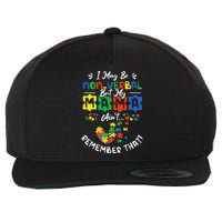 I May Be Non-Verbal But My Mama Ain't Remember That Autism Wool Snapback Cap