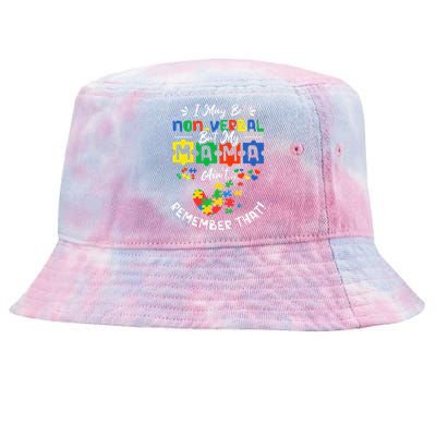 I May Be Non-Verbal But My Mama Ain't Remember That Autism Tie-Dyed Bucket Hat