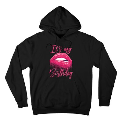 Its My Birthday For Women Gift For Mom Wife Gigi Birthday Hoodie