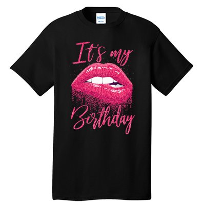 Its My Birthday For Women Gift For Mom Wife Gigi Birthday Tall T-Shirt