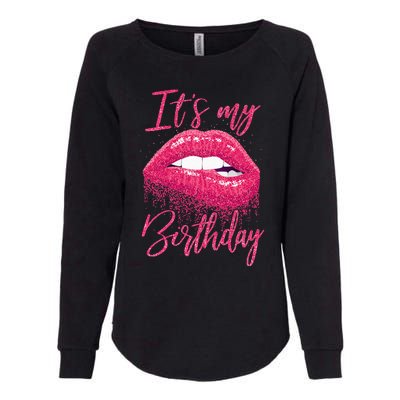 Its My Birthday For Women Gift For Mom Wife Gigi Birthday Womens California Wash Sweatshirt