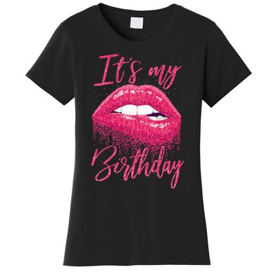 Its My Birthday For Women Gift For Mom Wife Gigi Birthday Women's T-Shirt