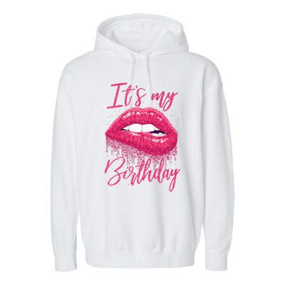 Its My Birthday For Women Gift For Mom Wife Gigi Birthday Garment-Dyed Fleece Hoodie