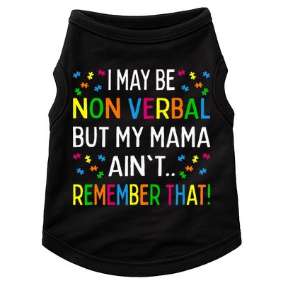 I May Be Non Verbal But My Mama AinT Remember That Autism Doggie Tank