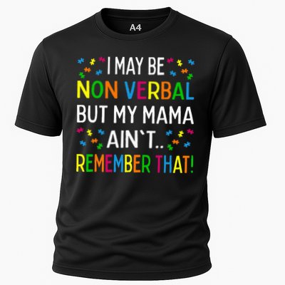 I May Be Non Verbal But My Mama AinT Remember That Autism Performance Shirt