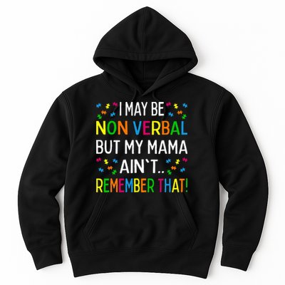 I May Be Non Verbal But My Mama AinT Remember That Autism Hoodie