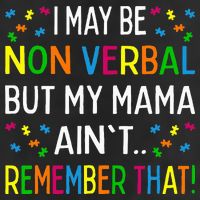 I May Be Non Verbal But My Mama AinT Remember That Autism Adult Drive Performance Visor