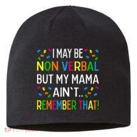 I May Be Non Verbal But My Mama AinT Remember That Autism Sustainable Beanie