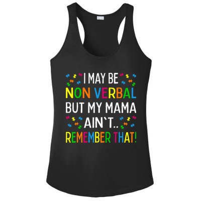 I May Be Non Verbal But My Mama AinT Remember That Autism Ladies PosiCharge Competitor Racerback Tank