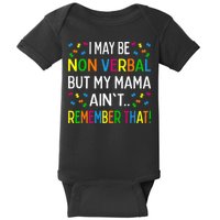 I May Be Non Verbal But My Mama AinT Remember That Autism Baby Bodysuit