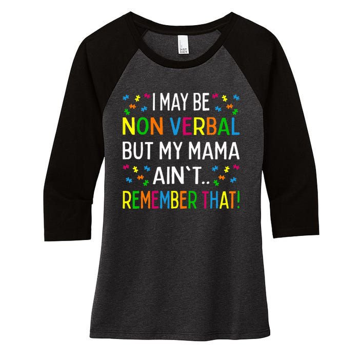 I May Be Non Verbal But My Mama AinT Remember That Autism Women's Tri-Blend 3/4-Sleeve Raglan Shirt