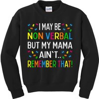 I May Be Non Verbal But My Mama AinT Remember That Autism Kids Sweatshirt
