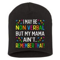 I May Be Non Verbal But My Mama AinT Remember That Autism Short Acrylic Beanie