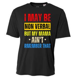 I May Be Non Verbal Nonverbal Autism Awareness Cooling Performance Crew T-Shirt