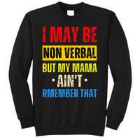 I May Be Non Verbal Nonverbal Autism Awareness Sweatshirt