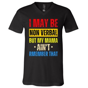 I May Be Non Verbal Nonverbal Autism Awareness V-Neck T-Shirt