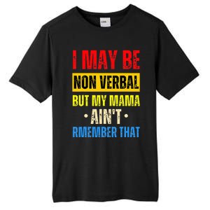 I May Be Non Verbal Nonverbal Autism Awareness Tall Fusion ChromaSoft Performance T-Shirt